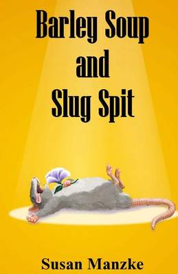 Book cover for Barley Soup and Slug Spit