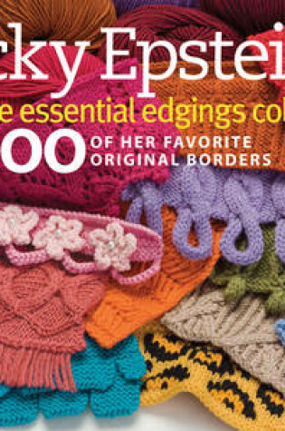 Cover of Nicky Epstein The Essential Edgings Collection