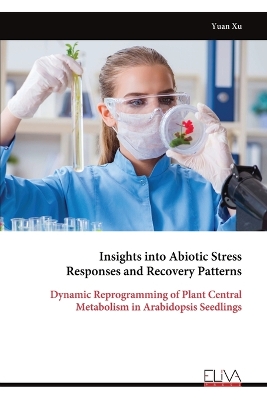 Book cover for Insights into Abiotic Stress Responses and Recovery Patterns