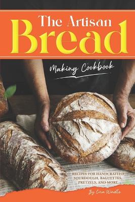 Book cover for The Artisan Bread Making Cookbook