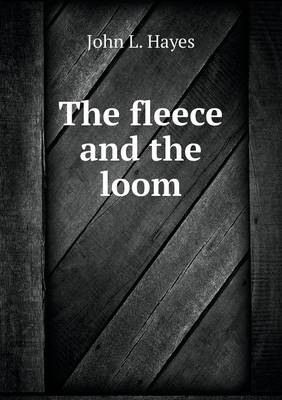 Book cover for The fleece and the loom