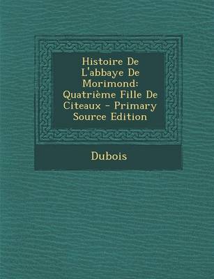 Book cover for Histoire de L'Abbaye de Morimond
