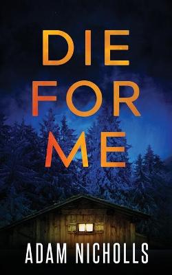 Book cover for Die for Me