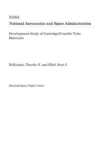 Cover of Development Study of Cartridge/Crucible Tube Materials