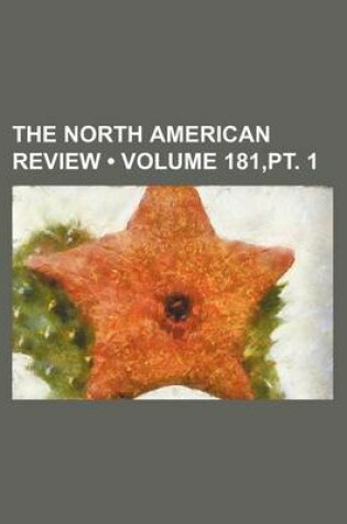 Cover of The North American Review (Volume 181, PT. 1)