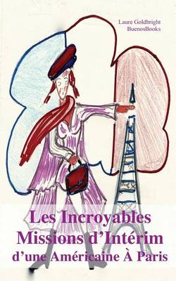 Book cover for Les Incroyables Missions D'Interim D'Une Americaine a Paris