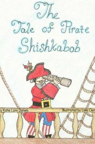 Cover of The Tale of Pirate Shishkabob