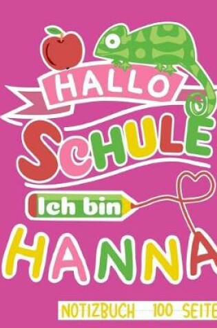 Cover of Hallo Schule ich bin Hanna Notizbuch 100 Seiten