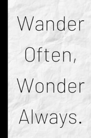 Cover of Wander Often, Wonder Always.