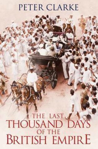 Cover of The Last Thousand Days of the British Empire