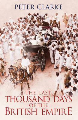 Book cover for The Last Thousand Days of the British Empire
