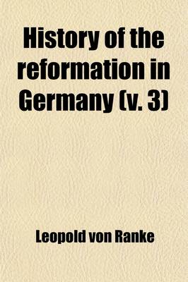 Book cover for History of the Reformation in Germany (Volume 3)