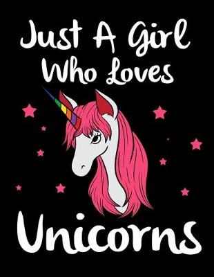 Book cover for Just a Girl Who Loves Unicorns