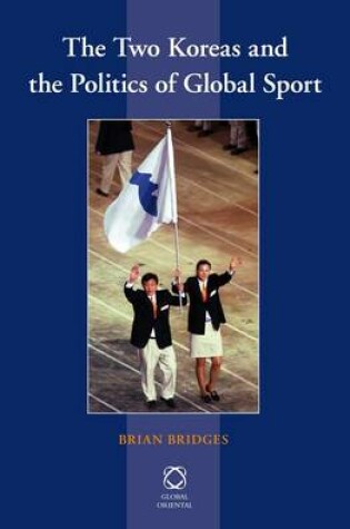 Cover of The Two Koreas and the Politics of Global Sport