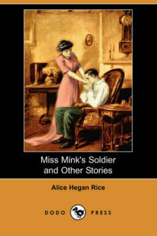 Cover of Miss Mink's Soldier and Other Stories (Dodo Press)