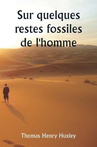 Cover of Sur quelques restes fossiles de l'homme