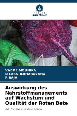 Cover of Auswirkung des N�hrstoffmanagements auf Wachstum und Qualit�t der Roten Bete