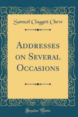 Cover of Addresses on Several Occasions (Classic Reprint)