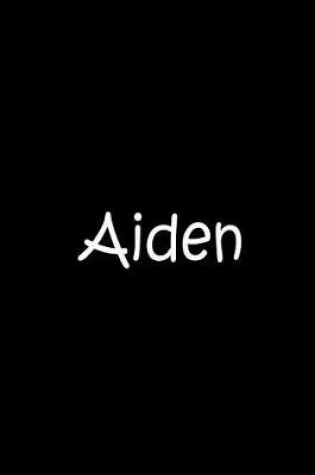 Cover of Aiden - Black Personalized Journal / Notebook / Blank Wide Lined Pages