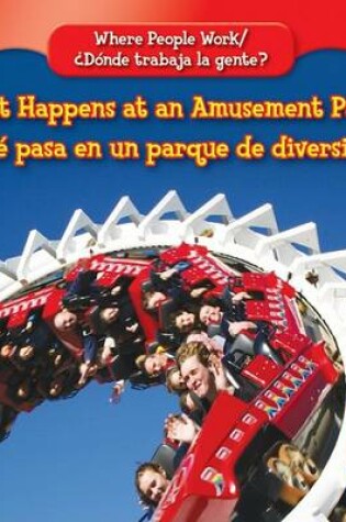 Cover of What Happens at an Amusement Park? / ¿Qué Pasa En Un Parque de Diversiones?
