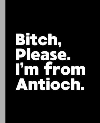 Book cover for Bitch, Please. I'm From Antioch.