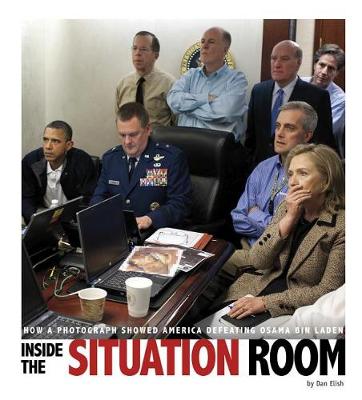 Cover of Inside the Situation Room: How a Photograph Showed America Defeating Osama bin Laden