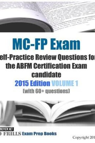 Cover of MC-FP Exam Self-Practice Review Questions for the ABFM Certification Exam candidate