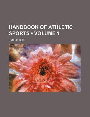 Book cover for Handbook of Athletic Sports (Volume 1)