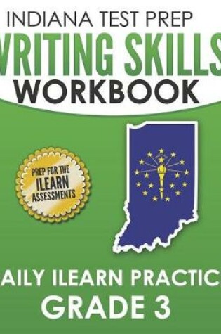 Cover of Indiana Test Prep Writing Skills Workbook Daily iLearn Practice Grade 3