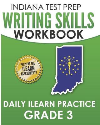 Book cover for Indiana Test Prep Writing Skills Workbook Daily iLearn Practice Grade 3