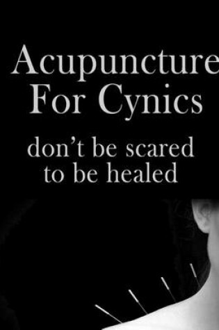 Cover of Acupuncture for Cynics