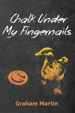 Cover of Chalk Under My Fingernails