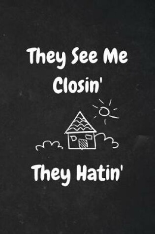 Cover of They See Me Closin' They Hatin'