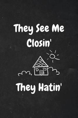 Book cover for They See Me Closin' They Hatin'