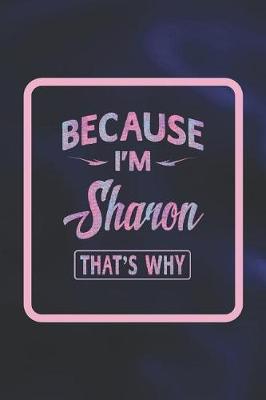 Book cover for Because I'm Sharon That's Why