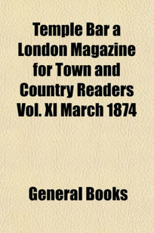 Cover of Temple Bar a London Magazine for Town and Country Readers Vol. XL March 1874