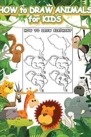 Cover of How to Draw Animals for Kids