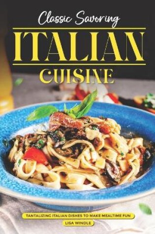 Cover of Classic Savoring Italian Cuisine