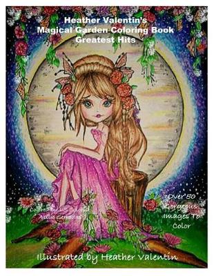 Book cover for Heather Valentin's Magical Garden Greatest Hits Coloring Book
