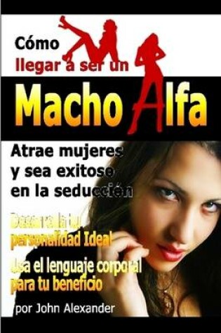 Cover of Como Ser Un Macho Alfa
