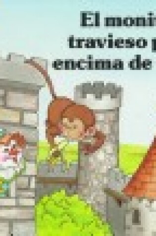 Cover of El Monito Travieso Por Encima de Todo