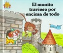 Cover of El Monito Travieso Por Encima de Todo