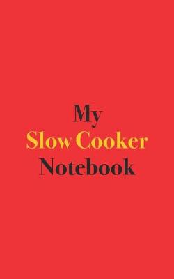 Book cover for My Slow Cooker Notebook