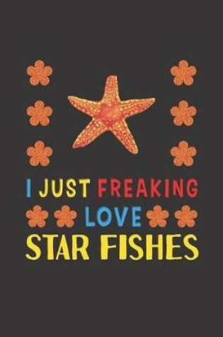 Cover of I Just Freaking Love Star Fishes