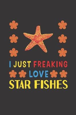 Book cover for I Just Freaking Love Star Fishes