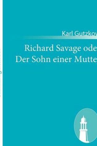 Cover of Richard Savage oder Der Sohn einer Mutter