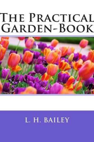 Cover of The Practical Garden-Book