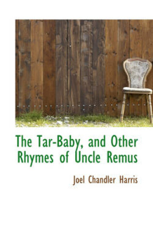 Cover of The Tar-Baby, and Other Rhymes of Uncle Remus