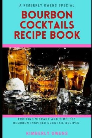 Cover of The Bourbon Cocktails Recipe Book