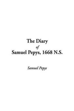 Cover of The Diary of Samuel Pepys, 1668 N.S.